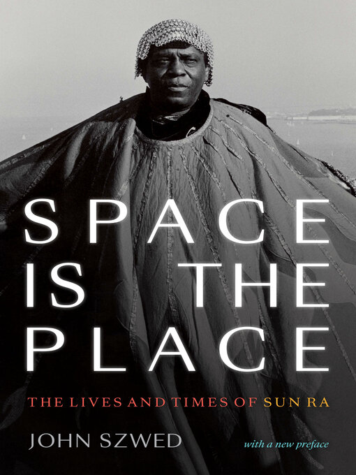 Title details for Space Is the Place by John Szwed - Available